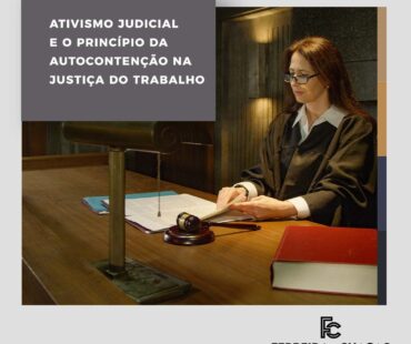 ATIVISMO JUDICIAL E O PRINCÍPIO DA AUTOCONTENÇÃO NA JUSTIÇA DO TRABALHO